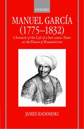 Manuel García (1775-1832): Chronicle of the Life of a bel canto Tenor at the Dawn of Romanticism