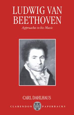 Ludwig van Beethoven: Approaches to his Music