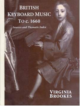 British Keyboard Music to c.1660: Sources and Thematic Index