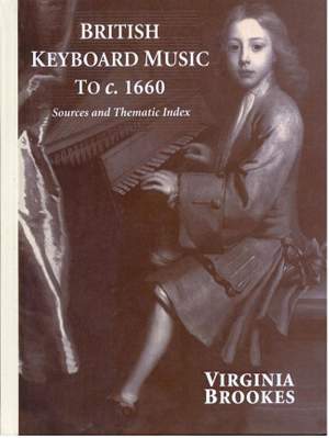 British Keyboard Music to c.1660: Sources and Thematic Index