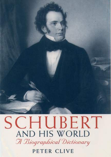 Schubert and his World: A Biographical Dictionary