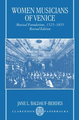 Women Musicians of Venice: Musical Foundations, 1525-1855