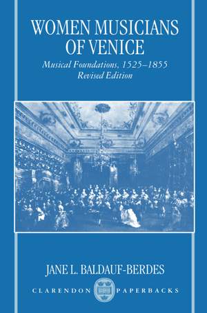 Women Musicians of Venice: Musical Foundations, 1525-1855