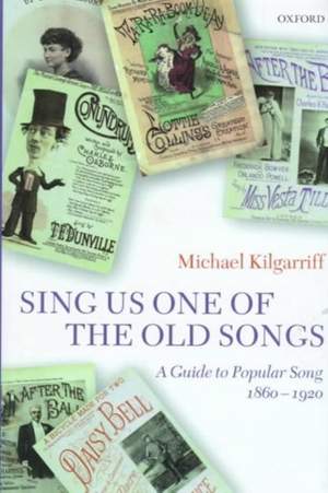 Sing Us One of the Old Songs: A Guide to Popular Song, 1860-1920