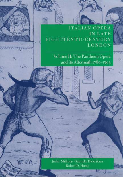 Italian Opera in Late Eighteenth-Century London: Volume 2: The Pantheon Opera and its Aftermath 1789-1795