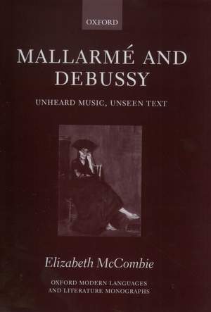 Mallarmé and Debussy: Unheard Music, Unseen Text