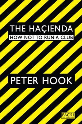The Hacienda: How Not to Run a Club