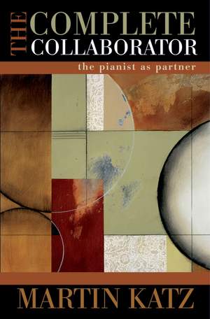 The Complete Collaborator: The Pianist as Partner