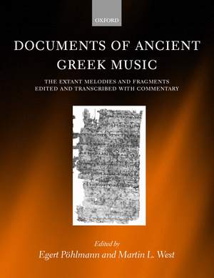 Documents of Ancient Greek Music: The Extant Melodies and Fragments edited and transcribed with commentary
