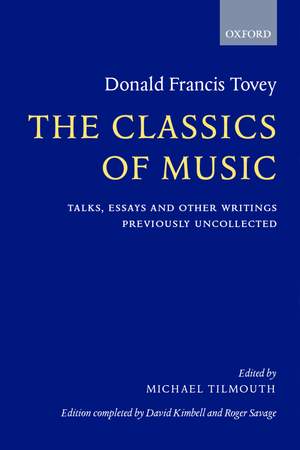 The Classics of Music: Talks, Essays, and Other Writings Previously Uncollected