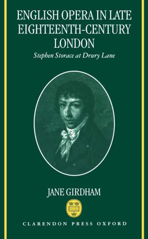 English Opera in Late Eighteenth-century London: Stephen Storace at Drury Lane