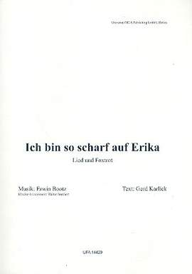 Erwin Bootz: Ich bin so scharf auf Erika
