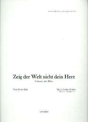 Lothar Brühne: Zeig der Welt nicht dein Herz