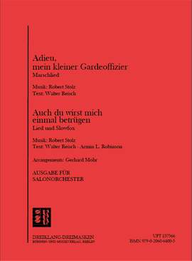 Robert Stolz: Auch du wirst mich einmal betrügen-Adieu, mein kle