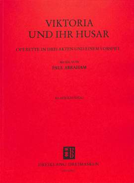 Paul Abraham: Viktoria und ihr Husar