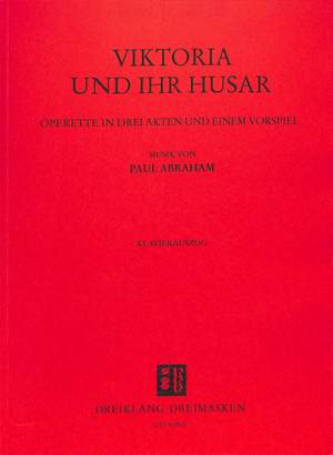 Paul Abraham: Viktoria und ihr Husar