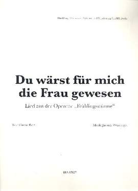 Jaromír Weinberger: Du wärst für mich die Frau gewesen