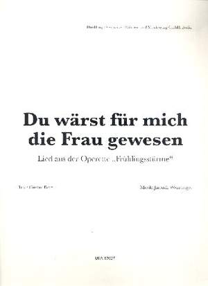 Jaromír Weinberger: Du wärst für mich die Frau gewesen
