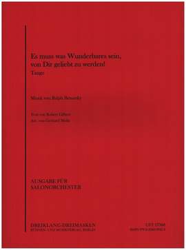 Ralph Benatzky: Es muss was Wunderbares sein, von dir geliebt zu w