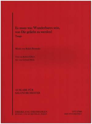 Ralph Benatzky: Es muss was Wunderbares sein, von dir geliebt zu w