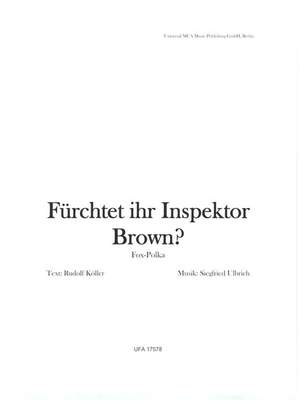Siegfried Ulbrich: Fürchtet ihr Inspektor Brown?