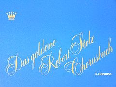 Robert Stolz: Das goldene Robert Stolz Chorusbuch