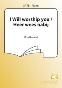 Don Neufeld: I Will worship you / Heer wees nabij