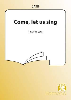 Tore W. Aas: Come let us sing