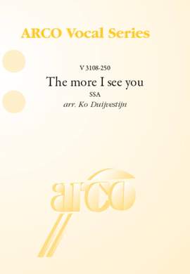 The more I see you