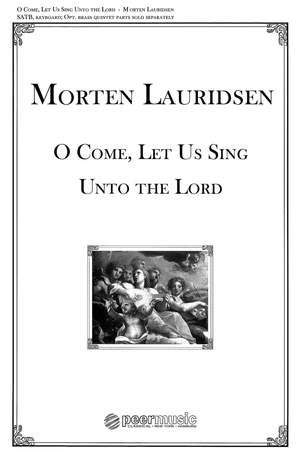 Morten Lauridsen: O Come, Let Us Sing unto the Lord
