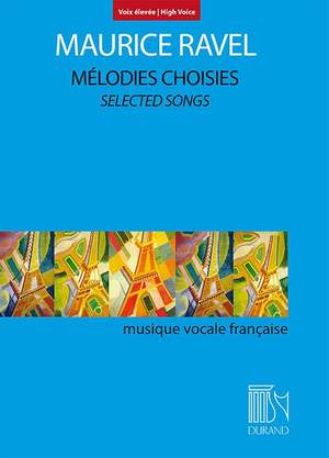 Maurice Ravel: Mélodies Choisies - Selected Songs