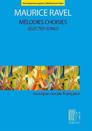 Maurice Ravel: Mélodies Choisies - Selected Songs