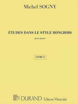 Michel Sogny: Etudes Dans Le Style Hongrois - Livre 3
