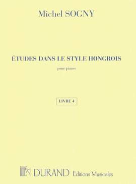 Michel Sogny: Etudes Dans Le Style Hongrois - Livre 4