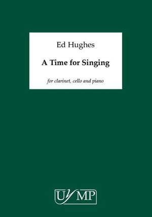 Ed Hughes: A Time For Singing