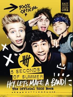 5 Seconds of Summer: Hey, Let's Make a Band!: The Official 5SOS Book Product Image