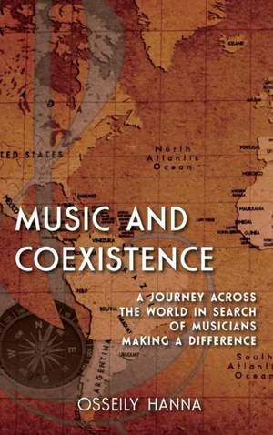 Music and Coexistence: A Journey across the World in Search of Musicians Making a Difference