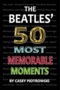 Beatles' 50 Most Memorable Moments