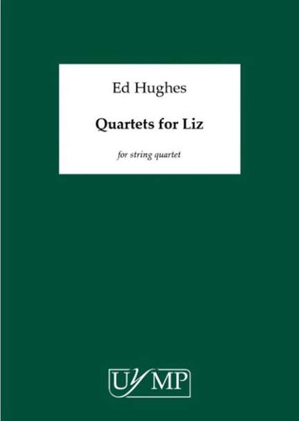 Ed Hughes: Quartets For Liz