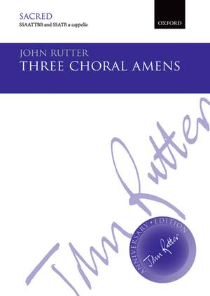 Rutter, John: Three Choral Amens