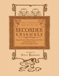 Recorder Ensemble: First Collection for Soprano, Alto, Tenor and Bass