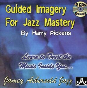 Pickens, Harry: Guided Imagery for Jazz Mastery (2 CDs)