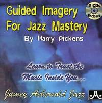Pickens, Harry: Guided Imagery for Jazz Mastery (2 CDs)