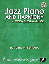 Ferrara, John: Jazz Piano and Harmony: Advanced Guide