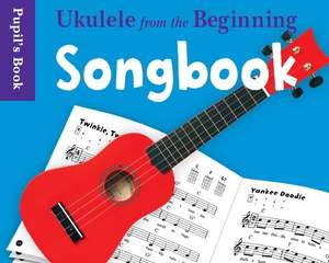 Ukulele From The Beginning: Pupil's Book 1&2 Pack