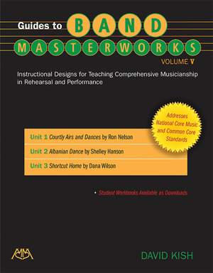 Guides to Band Masterworks - Volume V: Instructional Designs for Teaching Comprehensive Musicianship in Rehearsal and Performance
