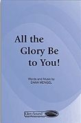 Dana Mengel: All the Glory Be to You!