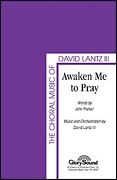 David Lantz III_John Parker: Awaken Me to Pray