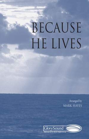 William J. Gaither: Because He Lives