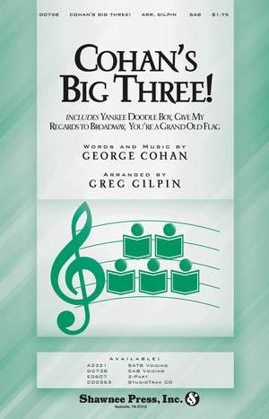 George M. Cohan: Cohan's Big Three!